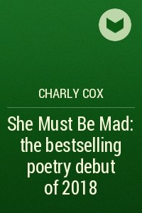 Книга She Must Be Mad: the bestselling poetry debut of 2018