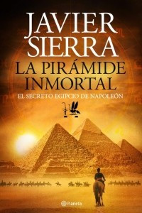 Книга La piramide inmortal: El secreto egipcio de Napoleon