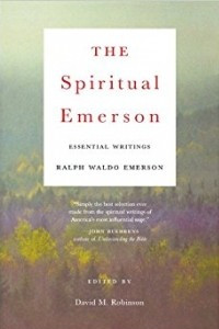 Книга The Spiritual Emerson: Essential Writings by Ralph Waldo Emerson