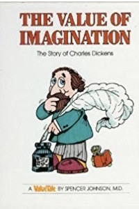 Книга The Value of Imagination: The Story of Charles Dickens