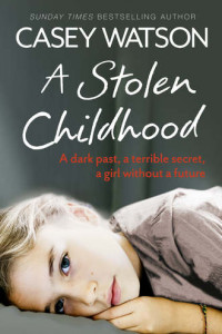 Книга A Stolen Childhood: A Dark Past, a Terrible Secret, a Girl Without a Future
