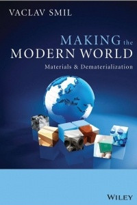 Книга Making the Modern World: Materials and Dematerialization