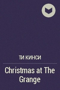 Книга Christmas at The Grange