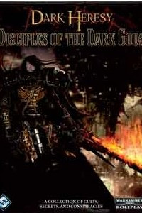 Книга Dark Heresy: Disciples of the Dark Gods