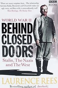 Книга World War 2: Behind Closed Doors: Stalin, the Nazis and the West