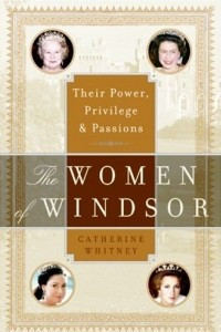 Книга The Women of Windsor: Their Power, Privilege, and Passions