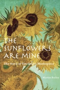 Книга The Sunflowers are Mine: The Story of Van Gogh's Masterpiece