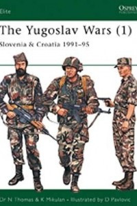 Книга The Yugoslav Wars (1): Slovenia & Croatia 1991–95
