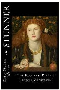 Книга Stunner: The Fall and Rise of Fanny Cornforth