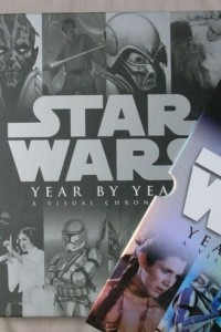 Книга Star Wars Year by Year: A Visual Chronicle