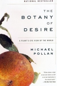 Книга The Botany of Desire: A Plant's-Eye View of the World