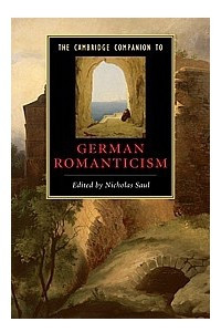 Книга The Cambridge Companion to German Romanticism