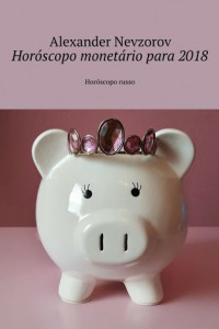 Книга Horóscopo monetário para 2018. Horóscopo russo