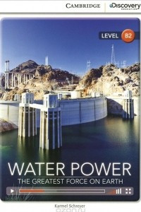 Книга Water Power: The Greatest Force on Earth: Level B2