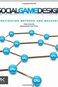Книга Social Game Design: Monetization Methods and Mechanics