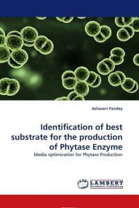 Книга Identification of best substrate for the production of Phytase Enzyme