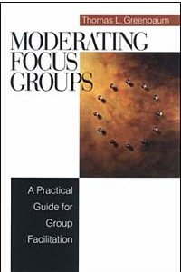 Книга Moderating Focus Groups: A Practical Guide for Group Facilitation
