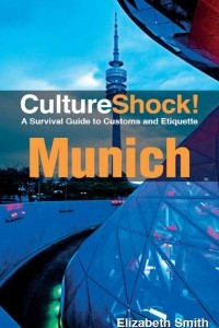 Книга CultureShock! Munich: A Survival Guide to Customs and Etiquette