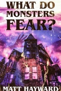 Книга What Do Monsters Fear?