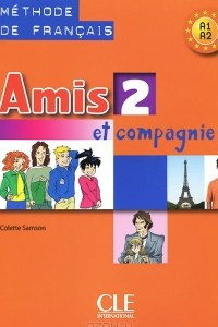 Книга Amis et Compagnie 2: Livre de l'eleve A2, B1