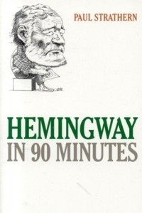 Книга Hemingway in 90 Minutes (Great Writers in 90 Minutes)