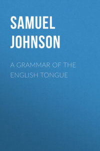 Книга A Grammar of the English Tongue