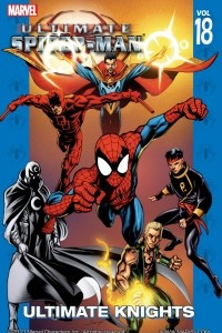 Книга Ultimate Spider-Man, Vol. 18: Ultimate Knights