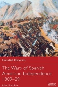 Книга The Wars of Spanish American Independence 1809–29