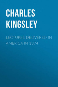 Книга Lectures Delivered in America in 1874