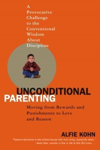 Книга Безусловные Родители. Как уйти от поощрений и наказаний к любви и пониманию