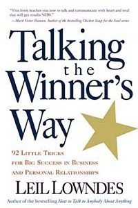 Книга Talking the Winner's Way: 92 Little Tricks for Big Success in Business and Personal Relationships