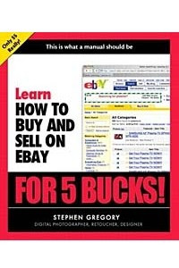 Книга Learn How to Buy and Sell on eBay for 5 Bucks (Learn...for 5 Bucks)