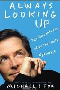 Книга Always Looking Up: The Adventures of an Incurable Optimist