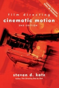 Книга Film Directing Cinematic Motion, 2nd Edition: A Workshop for Staging Scenes