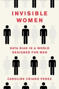Книга Invisible Women: Data Bias in a World Designed for Men