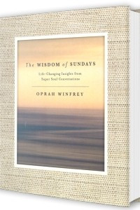 Книга The Wisdom of Sundays: Life-Changing Insights from Super Soul Conversations