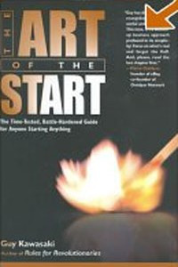 Книга The Art of the Start: The Time-Tested, Battle-Hardened Guide for Anyone Starting Anything