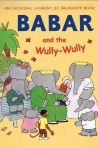 Книга Babar and the Wully-Wully