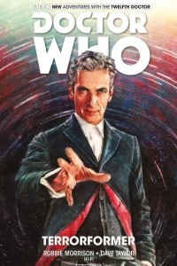 Книга Doctor Who: The Twelfth Doctor: Volume 1: Terrorformer