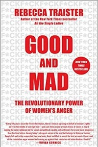 Книга Good and Mad: The Revolutionary Power of Women's Anger