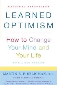Книга Learned Optimism: How to Change Your Mind and Your Life
