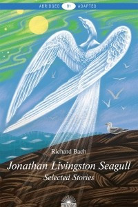 Книга Jonathan Livingston Seagull: Selected Stories: Level B1