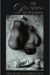 Книга The Decadent Sportsman (Dedalus Concept Books)