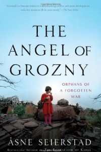 Книга The Angel of Grozny: Orphans of a Forgotten War
