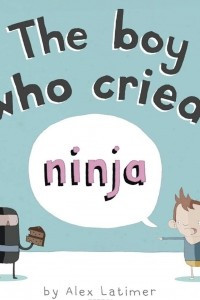 Книга The Boy Who Cried Ninja