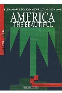 Книга America: The Beautiful: Student Book / Американский английский. Интенсивный курс для продолжающих. В 3 книгах. Книга 1. Учебник