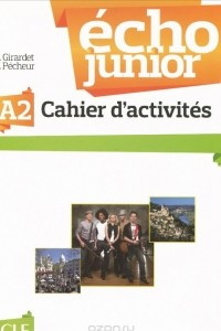 Книга Echo junior A2: Cahier d'activites