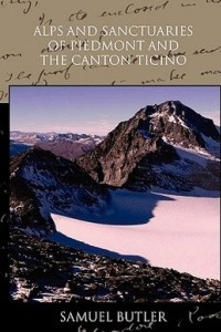 Книга Alps and Sanctuaries of Piedmont and the Canton Ticino