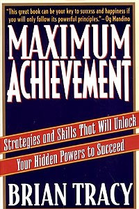 Книга Maximum Achievement: Strategies and Skills That Will Unlock Your Hidden Powers to Succeed
