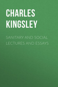 Книга Sanitary and Social Lectures and Essays
